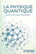 Couverture du livre « La physique quantique (enfin) expliquée simplement » de Vincent Rollet aux éditions Institut Pandore