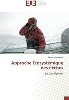 Couverture du livre « Approche ecosystemique des peches » de Belouahem Samih aux éditions Editions Universitaires Europeennes