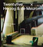 Couverture du livre « Herzog & de meuron twentyfive /anglais » de Stanislaus Von Moos aux éditions Steidl