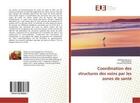 Couverture du livre « Coordination des structures des soins par les zones de sante » de Mbaninu Bebeda aux éditions Editions Universitaires Europeennes