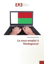 Couverture du livre « Le sous-emploi a madagascar » de Ranaivoson A. aux éditions Editions Universitaires Europeennes