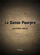 Couverture du livre « La danse pourpre » de Jaime Garcia-Casillas aux éditions Baudelaire