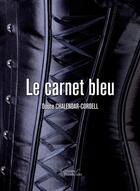 Couverture du livre « Le carnet bleu » de Douce Chalendar-Cordell aux éditions Editions Baudelaire