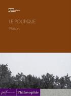 Couverture du livre « Le politique » de Platon aux éditions Presses Electroniques De France