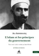 Couverture du livre « L'islam et les principes du gouvernement » de Ali Abderraziq aux éditions Albouraq