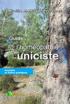 Couverture du livre « Guide pour l'homéopathie uniciste » de Mireille Peyronnet et Philippe Peyronnet aux éditions Bookelis