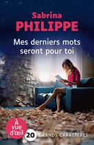 Couverture du livre « Mes derniers mots seront pour toi » de Sabrina Philippe aux éditions A Vue D'oeil