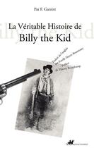 Couverture du livre « La véritable histoire de Billy the Kid » de Garrett Pat aux éditions Editions Anacharsis