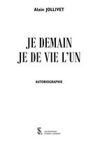 Couverture du livre « Je demain je de vie l un » de Alain Jollivet aux éditions Sydney Laurent