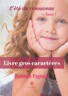 Couverture du livre « L'été du renouveau Tome 1 » de Jeannine Pagnoud aux éditions Le Lys Bleu