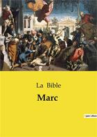 Couverture du livre « Marc » de La Bible aux éditions Culturea