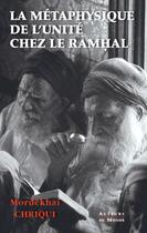 Couverture du livre « La métaphysique de l'unité chez le ramhal » de Mordekhai Chriqui aux éditions Auteurs Du Monde