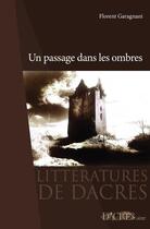 Couverture du livre « Un passage dans les ombres » de Florent Garagnani aux éditions Dacres