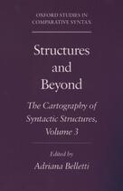 Couverture du livre « Structures and Beyond: The Cartography of Syntactic Structures, Volume » de Adriana Belletti aux éditions Oxford University Press Usa