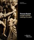 Couverture du livre « Thomas becket murder and the making of a saint » de Lloyd De Beer aux éditions British Museum