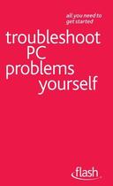 Couverture du livre « Troubleshoot PC Problems Yourself: Flash » de Price Anthony aux éditions Hodder Education Digital