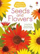 Couverture du livre « Seeds and flowers ; beginners » de Emily Bone et Samara Hardy aux éditions Usborne