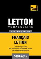 Couverture du livre « Vocabulaire Français-Letton pour l'autoformation - 5000 mots » de Andrey Taranov aux éditions T&p Books