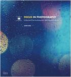 Couverture du livre « Focus in photography understand the fundamentals: take beautiful photos » de Neel John aux éditions Ilex