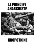 Couverture du livre « Le principe anarchiste » de Pierre Kropotkine aux éditions Les Editions De Londres