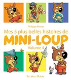 Couverture du livre « Mes 5 plus belles histoires de mini-loup Tome 4 » de Philippe Matter aux éditions Hachette Enfants