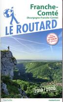 Couverture du livre « Guide du Routard ; Franche-Comté (Bourgogne-Franche-Comté) (édition 2019/2020) » de Collectif Hachette aux éditions Hachette Tourisme