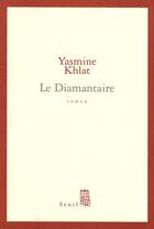 Couverture du livre « Le diamantaire » de Yasmine Khlat aux éditions Seuil