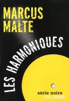 Couverture du livre « Les harmoniques » de Marcus Malte aux éditions Gallimard