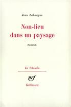 Couverture du livre « Non-lieu dans un paysage » de Jean Lahougue aux éditions Gallimard