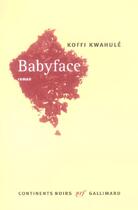 Couverture du livre « Babyface » de Koffi Kwahule aux éditions Gallimard