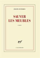 Couverture du livre « Sauver les meubles » de Celine Zufferey aux éditions Gallimard