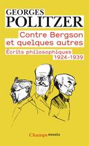 Couverture du livre « Contre Bergson et quelques autres ; écrits philosophiques, 1924-1939 » de Georges Politzer aux éditions Flammarion