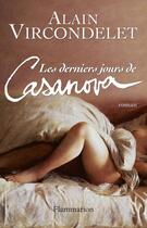 Couverture du livre « Les Derniers Jours de Casanova » de Alain Vircondelet aux éditions Flammarion