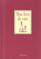 Couverture du livre « Mon livre de cave » de  aux éditions Flammarion