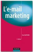 Couverture du livre « L'E-mail marketing (3e édition) » de Yan Claeyssen aux éditions Dunod