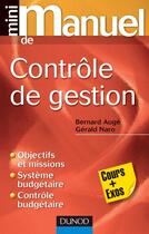Couverture du livre « Mini manuel : mini manuel de contrôle de gestion » de Bernard Auge et Gerald Naro aux éditions Dunod