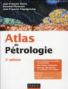 Couverture du livre « Atlas de pétrologie ; les minéraux et roches en 86 fiches et 480 photos (2e édition) » de Bernard Platevoet et Jean-Francois Fogelgesang et Jean-Francois Beaux aux éditions Dunod