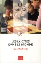 Couverture du livre « Les laïcités dans le monde (4e édition) » de Jean Bauberot aux éditions Que Sais-je ?
