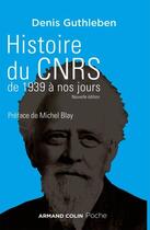 Couverture du livre « Histoire du CNRS de 1939 à nos jours » de Denis Guthleben aux éditions Armand Colin