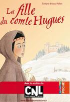 Couverture du livre « La fille du comte hugues » de Evelyne Brisou-Pellen aux éditions Casterman