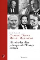 Couverture du livre « Histoire des idées politiques de l'Europe centrale » de Michek Maslowski et Chantal Delsol aux éditions Cerf