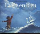 Couverture du livre « Vie en bleu album » de Poulin Stephane / No aux éditions Ecole Des Loisirs