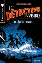 Couverture du livre « Le détective invisible t.2 ; la bête de l'ombre » de Justin Richards aux éditions Fleurus