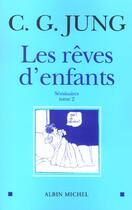 Couverture du livre « Les rêves d'enfants t.2 » de Carl Gustav Jung aux éditions Albin Michel