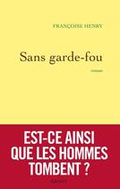 Couverture du livre « Sans garde-fou » de Francoise Henry aux éditions Grasset