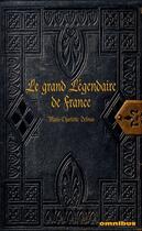 Couverture du livre « Coffret le grand légendaire de France » de Delmas M-C aux éditions Omnibus