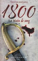 Couverture du livre « 1800 : la main de sang t.1 » de Tristan Mathieu aux éditions Presses De La Cite