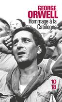 Couverture du livre « Hommage a la catalogne » de George Orwell aux éditions 10/18