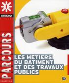 Couverture du livre « Les métiers du bâtiment et travaux publics » de  aux éditions Onisep