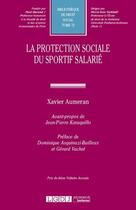 Couverture du livre « La protection sociale du sportif salarié » de Xavier Aumeran aux éditions Lgdj